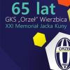 65 lat Orła Wierzbica i Memoriał Jacka Kuny